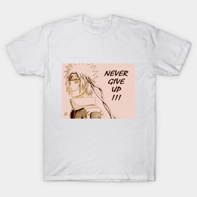 Naruto say Never Give Up T-Shirt by animaturo